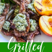 A graphic with Grilled Lamb Chops topped with mint pesto and peaches on the side of platter.