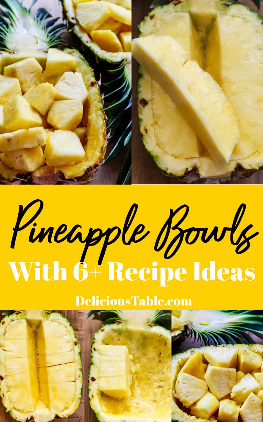 Pineapple Bowls (StepbyStep with Recipe Ideas) Delicious Table