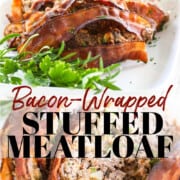 A graphic showing bacon-wrapped stuffed meatloaf on a white platter garnished with fresh herbs.